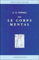 Couverture du livre « Le corps mental » de Powell A. E. aux éditions Adyar