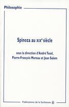 Couverture du livre « Spinoza au XIXe siècle » de Jean Salem et Andre Tosel et Pierre-Francois Moreau aux éditions Editions De La Sorbonne
