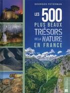 Couverture du livre « Les 500 plus beaux trésors de la nature en France » de Georges Feterman aux éditions Bonneton