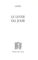 Couverture du livre « Le lever du jour » de Yves Cossic aux éditions Folle Avoine