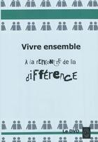 Couverture du livre « Vivre ensemble, à la rencontre de la différence » de  aux éditions Pu De Namur