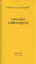 Couverture du livre « Voyages chroniques » de Corneille Hannoset aux éditions Tandem