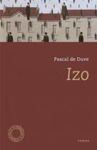 Couverture du livre « Izo » de Pascal De Duve aux éditions Espace Nord