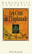 Couverture du livre « Les crus de l'Esplanade » de Marguerite Andersen aux éditions Editions Prise De Parole