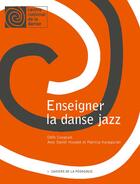 Couverture du livre « Enseigner la danse jazz » de  aux éditions Centre National De La Danse