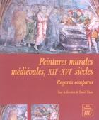 Couverture du livre « Peintures murales medievales xii-xvie siecles. regards compares » de Daniel Russo aux éditions Pu De Dijon