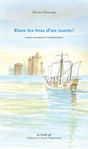Couverture du livre « Dans les bras d'un marin » de Michel Danglade aux éditions Croit Vif