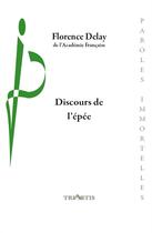 Couverture du livre « Discours de l'épée » de Florence Delay aux éditions Triartis