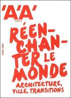 Couverture du livre « Reenchanter le monde - architectures ville transitions » de  aux éditions Archipress