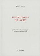 Couverture du livre « Le mouvement du monde » de Nuno Judice aux éditions Taillis Pre
