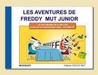 Couverture du livre « Les aventures de Freddy Mut junior t.1 : je suis désolée de te dire cela le jour de ton anniversaire... mais t'es bête !!! » de Yanick Messager aux éditions Freddy Mut