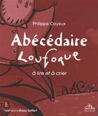Couverture du livre « Abécédaire loufoque ; à lire et à citer » de Philippe Cayeux aux éditions Gecko