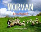 Couverture du livre « Morvan rhapsodie » de Jean-Christophe Zounia aux éditions Le Morvan En Photo