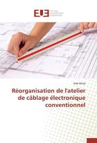 Couverture du livre « Reorganisation de l'atelier de cablage electronique conventionnel » de M'Rad-S aux éditions Editions Universitaires Europeennes