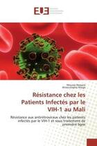 Couverture du livre « Resistance chez les patients infectes par le vih-1 au mali - resistance aux antiretroviraux chez les » de Diawara/Maiga aux éditions Editions Universitaires Europeennes