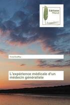 Couverture du livre « L'experience medicale d'un medecin generaliste » de Ecoffey Yves aux éditions Muse