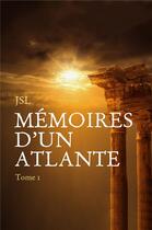 Couverture du livre « Memoires d'un atlante - tome 1 » de Jsl aux éditions Librinova