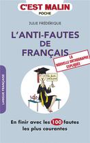 Couverture du livre « C'est malin poche : l'anti-fautes de français, c'est malin ; en finir avec les 100 fautes les plus courantes ; la nouvelle orthographe expliquée » de Julie Frederique aux éditions Leduc