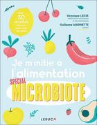 Couverture du livre « Je m'initie à l'alimentation : Spécial microbiote » de Veronique Liesse et Guillaume Marinette aux éditions Leduc