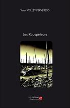 Couverture du livre « Les rouspéteurs » de Yann Veillet-Kerverzio aux éditions Chapitre.com