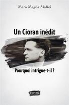 Couverture du livre « Un cioran inedit. pourquoi intrigue-t-il ? » de Mara Magda Maftei aux éditions Fauves