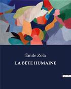 Couverture du livre « LA BÊTE HUMAINE » de Émile Zola aux éditions Culturea