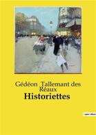 Couverture du livre « Historiettes » de Gedeon Tallemant Des Reaux aux éditions Culturea
