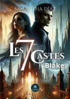 Couverture du livre « Les 7 castes : Blake » de Pereira Samantha aux éditions Le Lys Bleu