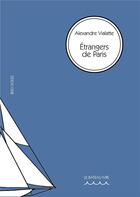 Couverture du livre « Étrangers de Paris » de Alexandre Vialatte aux éditions Le Bateau Ivre