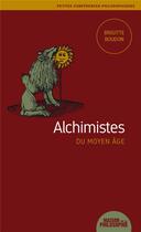 Couverture du livre « Alchimistes du Moyen Âge » de Brigitte Boudon aux éditions Ancrages