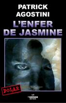 Couverture du livre « L'enfer de Jasmine » de Patrick Agostini aux éditions La Gronde