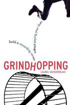 Couverture du livre « Grindhopping - build a rewarding career without paying your dues » de Vanderkam Laura aux éditions Mcgraw-hill Education