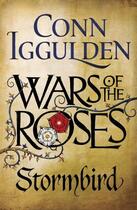 Couverture du livre « Wars of the Roses: Stormbird » de Conn Iggulden aux éditions Penguin Books Ltd Digital