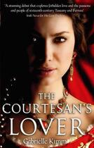 Couverture du livre « The Courtesan's Lover » de Kimm Gabrielle aux éditions Little Brown Book Group Digital