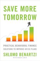 Couverture du livre « Save More Tomorrow » de Benartzi Shlomo aux éditions Penguin Group Us