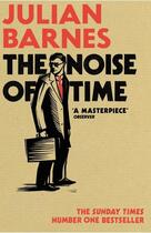 Couverture du livre « THE NOISE OF TIME » de Julian Barnes aux éditions Random House Uk