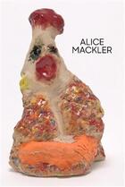 Couverture du livre « Alice mackler » de Mackler Alice aux éditions Gregory Miller