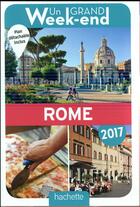 Couverture du livre « Un grand week-end ; à Rome (édition 2017) » de Collectif Hachette aux éditions Hachette Tourisme