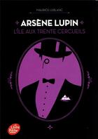 Couverture du livre « Arsène Lupin ; l'île aux trente cercueils » de Maurice Leblanc aux éditions Le Livre De Poche Jeunesse
