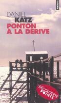 Couverture du livre « Ponton a la derive » de Daniel Katz aux éditions Points