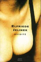 Couverture du livre « Avidité » de Elfriede Jelinek aux éditions Seuil
