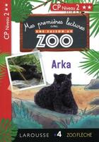 Couverture du livre « Mes premières lectures avec une saison au zoo ; niveau 2 ; Arka » de Amelie Clavier aux éditions Larousse