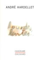 Couverture du livre « Lourdes, lentes... » de Andre Hardellet aux éditions Gallimard