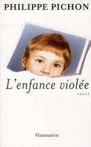Couverture du livre « L'enfance violée » de Philippe Pichon aux éditions Flammarion