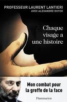 Couverture du livre « Chaque visage a une histoire » de Laurent Lantieri aux éditions Flammarion