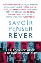 Couverture du livre « Savoir, penser, rêver ; les leçons de vie de 12 grands scientifiques » de  aux éditions Flammarion