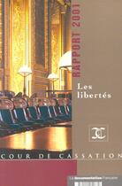 Couverture du livre « Rapport 2001 de la cour de cassation ; les libertés » de Cour De Cassation aux éditions Documentation Francaise