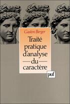 Couverture du livre « Traité pratique d'analyse du caractère (15e édition) » de Gaston Berger aux éditions Puf