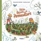Couverture du livre « Petites leçons de permaculture » de Alexandra Garibal et Audrey Laine aux éditions Dargaud