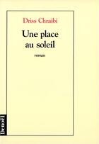 Couverture du livre « Une place au soleil » de Driss Chraibi aux éditions Denoel
